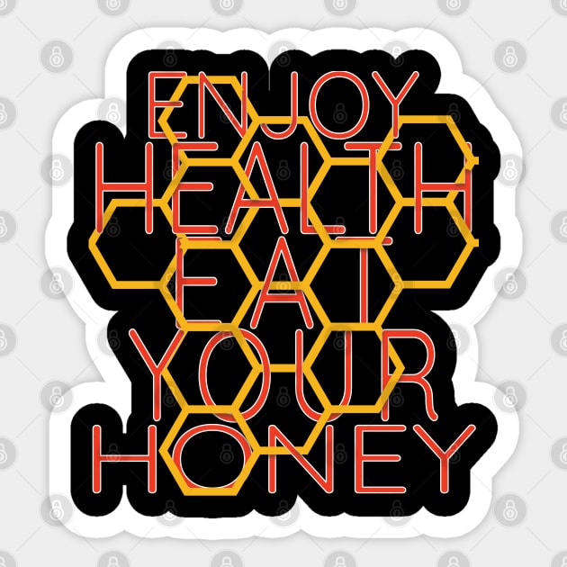 Enjoy health eat your honey Sticker by TeeText